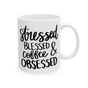 Stressed Blessed and Coffee Obsessed Coffee Lover Mug – Funny Coffee Mug – 11oz/15oz Ceramic Mug - 11921_0_right.jpg Stressed Blessed and Coffee Obsessed Coffee Lover Mug – Funny Coffee Mug – 11oz/15oz Ceramic Mug