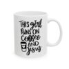 This Girl Runs on Coffee and Jesus Coffee Lover Mug – Funny Coffee Mug – 11oz/15oz Ceramic Mug - 11935_0_right.jpg This Girl Runs on Coffee and Jesus Coffee Lover Mug – Funny Coffee Mug – 11oz/15oz Ceramic Mug
