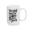 This Girl Runs on Coffee and Jesus Coffee Lover Mug – Funny Coffee Mug – 11oz/15oz Ceramic Mug - 11935_2_right.jpg This Girl Runs on Coffee and Jesus Coffee Lover Mug – Funny Coffee Mug – 11oz/15oz Ceramic Mug