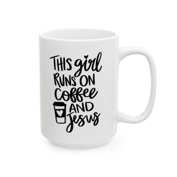 This Girl Runs on Coffee and Jesus Coffee Lover Mug – Funny Coffee Mug – 11oz/15oz Ceramic Mug - 11935_2_right.jpg This Girl Runs on Coffee and Jesus Coffee Lover Mug – Funny Coffee Mug – 11oz/15oz Ceramic Mug