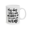 My Day Starts with Coffee and Ends with Wine Coffee Lover Mug – Funny Coffee Mug – 11oz/15oz Ceramic Mug - 11955_0_right.jpg My Day Starts with Coffee and Ends with Wine Coffee Lover Mug – Funny Coffee Mug – 11oz/15oz Ceramic Mug
