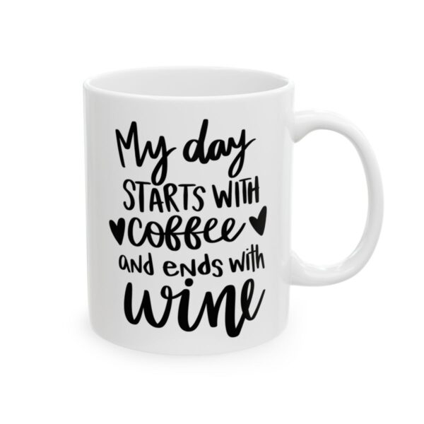 My Day Starts with Coffee and Ends with Wine Coffee Lover Mug – Funny Coffee Mug – 11oz/15oz Ceramic Mug - 11955_0_right.jpg My Day Starts with Coffee and Ends with Wine Coffee Lover Mug – Funny Coffee Mug – 11oz/15oz Ceramic Mug