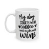 My Day Starts with Coffee and Ends with Wine Coffee Lover Mug – Funny Coffee Mug – 11oz/15oz Ceramic Mug - 11955_1_left.jpg My Day Starts with Coffee and Ends with Wine Coffee Lover Mug – Funny Coffee Mug – 11oz/15oz Ceramic Mug