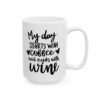 My Day Starts with Coffee and Ends with Wine Coffee Lover Mug – Funny Coffee Mug – 11oz/15oz Ceramic Mug - 11955_2_right.jpg My Day Starts with Coffee and Ends with Wine Coffee Lover Mug – Funny Coffee Mug – 11oz/15oz Ceramic Mug