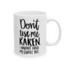 Don’t Test Me Karen I Haven’t Had My Coffee Yet Coffee Lover Mug – Funny Coffee Mug – 11oz/15oz Ceramic Mug - 12156_0_right.jpg Don't Test Me Karen I Haven't Had My Coffee Yet Coffee Lover Mug – Funny Coffee Mug – 11oz/15oz Ceramic Mug
