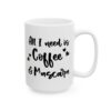 All I Need Is Coffee and Mascara Coffee Lover Mug – Funny Coffee Mug – 11oz/15oz Ceramic Mug - 12178_2_right.jpg All I Need Is Coffee and Mascara Coffee Lover Mug – Funny Coffee Mug – 11oz/15oz Ceramic Mug