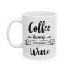 Coffee Because It’s Too Early for Wine Coffee Lover Mug – Funny Coffee Mug – 11oz/15oz Ceramic Mug - 12249_1_left.jpg Coffee Because It's Too Early for Wine Coffee Lover Mug – Funny Coffee Mug – 11oz/15oz Ceramic Mug