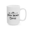 Fresh Brewed Coffee Coffee Lover Mug – Funny Coffee Mug – 11oz/15oz Ceramic Mug - 12295_2_right.jpg Fresh Brewed Coffee Coffee Lover Mug – Funny Coffee Mug – 11oz/15oz Ceramic Mug