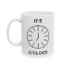 It's Coffee O'Clock Coffee Lover Mug – Funny Coffee Mug – 11oz/15oz Ceramic Mug