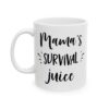 Mama’s Survival Juice Coffee Lover Mug – Funny Coffee Mug – 11oz/15oz Ceramic Mug - 12301_1_left.jpg Mama's Survival Juice Coffee Lover Mug – Funny Coffee Mug – 11oz/15oz Ceramic Mug