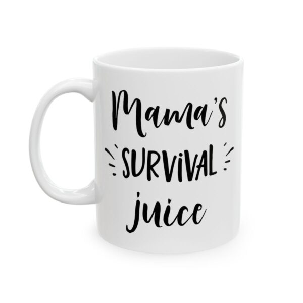 Mama’s Survival Juice Coffee Lover Mug – Funny Coffee Mug – 11oz/15oz Ceramic Mug - 12301_1_left.jpg Mama's Survival Juice Coffee Lover Mug – Funny Coffee Mug – 11oz/15oz Ceramic Mug