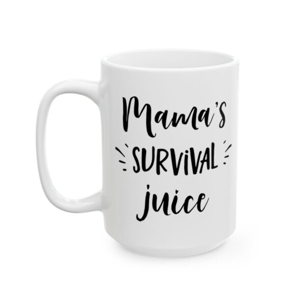 Mama’s Survival Juice Coffee Lover Mug – Funny Coffee Mug – 11oz/15oz Ceramic Mug - 12301_3_left.jpg Mama's Survival Juice Coffee Lover Mug – Funny Coffee Mug – 11oz/15oz Ceramic Mug
