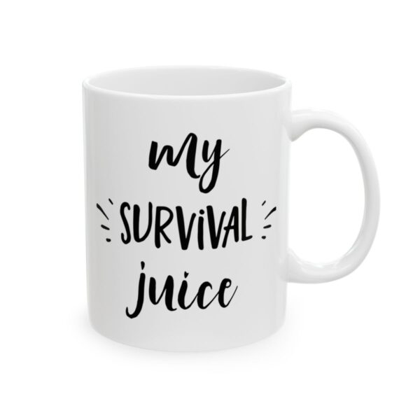 My Survival Juice Coffee Coffee Lover Mug – Funny Coffee Mug – 11oz/15oz Ceramic Mug - 12304_0_right.jpg My Survival Juice Coffee Coffee Lover Mug – Funny Coffee Mug – 11oz/15oz Ceramic Mug