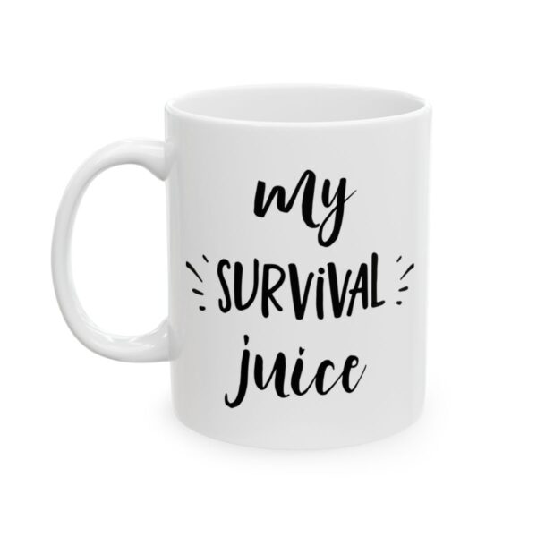 My Survival Juice Coffee Coffee Lover Mug – Funny Coffee Mug – 11oz/15oz Ceramic Mug - 12304_1_left.jpg My Survival Juice Coffee Coffee Lover Mug – Funny Coffee Mug – 11oz/15oz Ceramic Mug