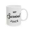 My Survival Juice Coffee Lover Mug – Funny Coffee Mug – 11oz/15oz Ceramic Mug - 12330_0_right.jpg My Survival Juice Coffee Lover Mug – Funny Coffee Mug – 11oz/15oz Ceramic Mug
