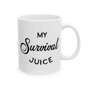 My Survival Juice Coffee Lover Mug – Funny Coffee Mug – 11oz/15oz Ceramic Mug - 12330_0_right.jpg My Survival Juice Coffee Lover Mug – Funny Coffee Mug – 11oz/15oz Ceramic Mug
