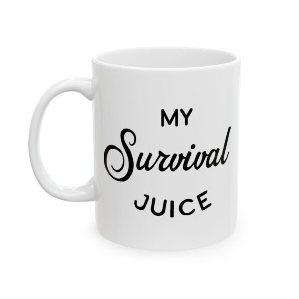 My Survival Juice Coffee Lover Mug – Funny Coffee Mug – 11oz/15oz Ceramic Mug - 12330_1_left.jpg My Survival Juice Coffee Lover Mug – Funny Coffee Mug – 11oz/15oz Ceramic Mug