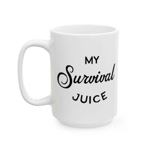 My Survival Juice Coffee Lover Mug – Funny Coffee Mug – 11oz/15oz Ceramic Mug - 12330_3_left.jpg My Survival Juice Coffee Lover Mug – Funny Coffee Mug – 11oz/15oz Ceramic Mug