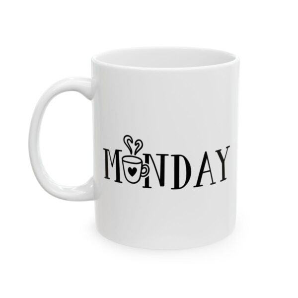 Monday Coffee Cup Coffee Lover Mug – Funny Coffee Mug – 11oz/15oz Ceramic Mug - 12333_1_left.jpg Monday Coffee Cup Coffee Lover Mug – Funny Coffee Mug – 11oz/15oz Ceramic Mug