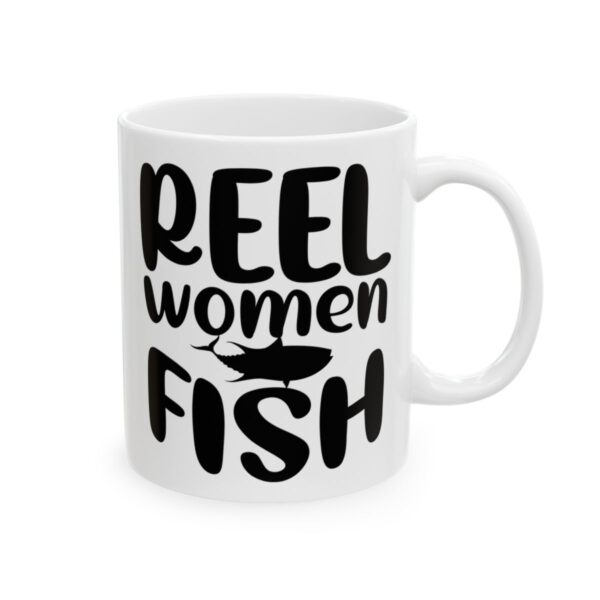 Reel Women Fish Fishing Mug – Funny Fishing Coffee Mug – 11oz/15oz Ceramic Mug