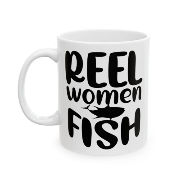 Reel Women Fish Fishing Mug – Funny Fishing Coffee Mug – 11oz/15oz Ceramic Mug