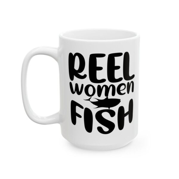 Reel Women Fish Fishing Mug – Funny Fishing Coffee Mug – 11oz/15oz Ceramic Mug