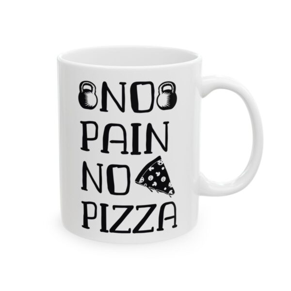 No Pain No Pizza Gym Mug – Funny Workout Coffee Mug – 11oz/15oz Ceramic Mug