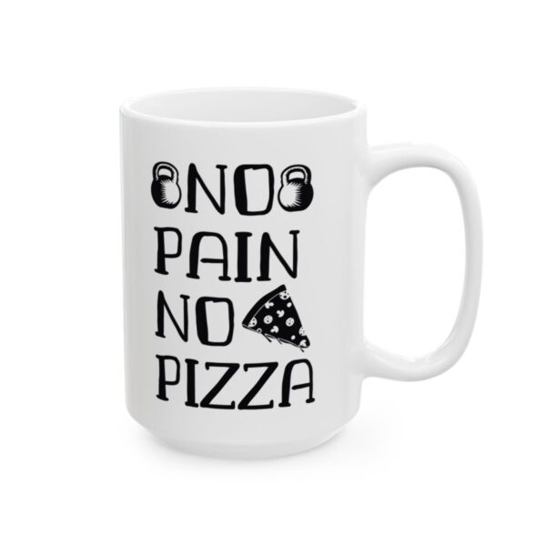 No Pain No Pizza Gym Mug – Funny Workout Coffee Mug – 11oz/15oz Ceramic Mug