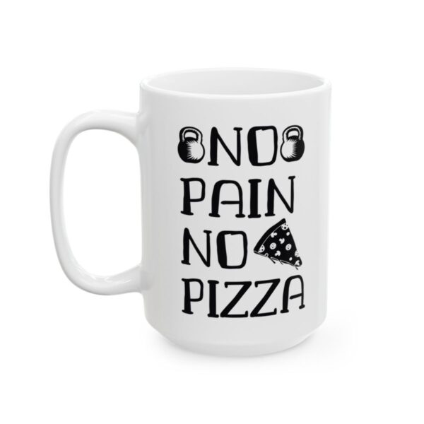 No Pain No Pizza Gym Mug – Funny Workout Coffee Mug – 11oz/15oz Ceramic Mug