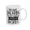 I'm Not Swearing I'm Just Using My Workout Words Gym Mug – Funny Workout Coffee Mug – 11oz/15oz Ceramic Mug