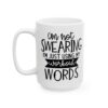I'm Not Swearing I'm Just Using My Workout Words Gym Mug – Funny Workout Coffee Mug – 11oz/15oz Ceramic Mug