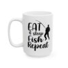 Eat Sleep Fish Repeat Fishing Mug – Funny Fishing Coffee Mug – 11oz/15oz Ceramic Mug