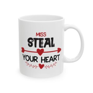 Miss Steal Your Heart Valentine's Day Mug – Valentine Coffee Mug – 11oz/15oz Ceramic Mug