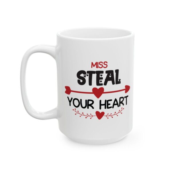 Miss Steal Your Heart Valentine's Day Mug – Valentine Coffee Mug – 11oz/15oz Ceramic Mug