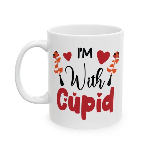 I'm With Cupid Valentine's Day Mug – Valentine Coffee Mug – 11oz/15oz Ceramic Mug