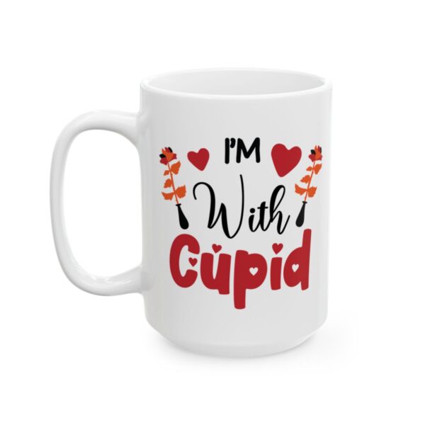 I'm With Cupid Valentine's Day Mug – Valentine Coffee Mug – 11oz/15oz Ceramic Mug
