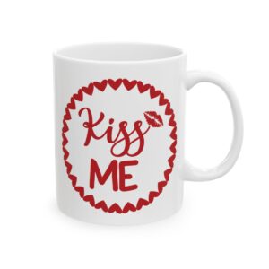 Kiss Me Valentine's Day Mug – Valentine Coffee Mug – 11oz/15oz Ceramic Mug