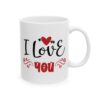 I Love You Valentine's Day Mug – Valentine Coffee Mug – 11oz/15oz Ceramic Mug