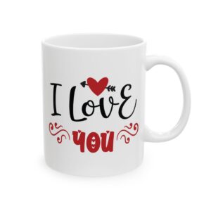 I Love You Valentine's Day Mug – Valentine Coffee Mug – 11oz/15oz Ceramic Mug