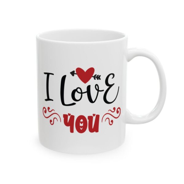 I Love You Valentine's Day Mug – Valentine Coffee Mug – 11oz/15oz Ceramic Mug