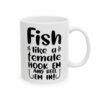 Fish Like a Female Hook Em and Reel Em In Fishing Mug – Funny Fishing Coffee Mug – 11oz/15oz Ceramic Mug