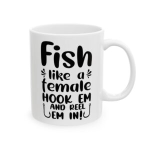 Fish Like a Female Hook Em and Reel Em In Fishing Mug – Funny Fishing Coffee Mug – 11oz/15oz Ceramic Mug - 12613_0_right.jpg Fish Like a Female Hook Em and Reel Em In Fishing Mug – Funny Fishing Coffee Mug – 11oz/15oz Ceramic Mug