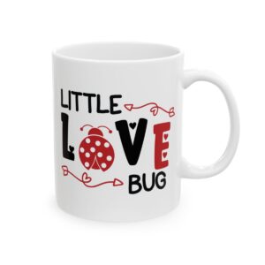 Little Love Bug Valentine's Day Mug – Valentine Coffee Mug – 11oz/15oz Ceramic Mug