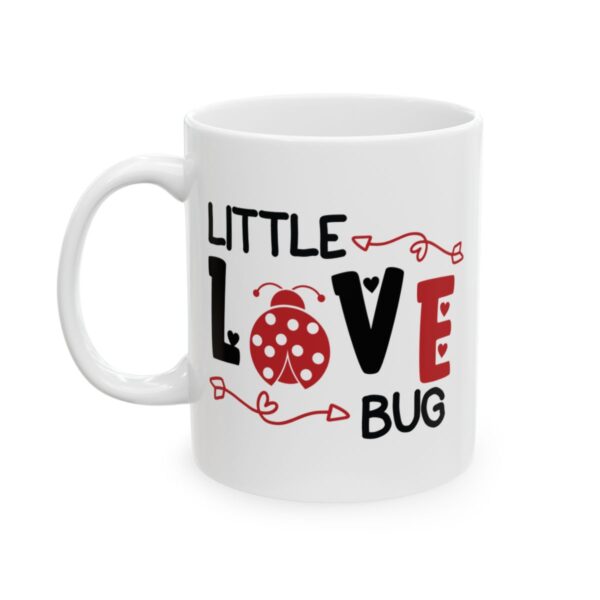 Little Love Bug Valentine's Day Mug – Valentine Coffee Mug – 11oz/15oz Ceramic Mug