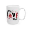 Little Love Bug Valentine's Day Mug – Valentine Coffee Mug – 11oz/15oz Ceramic Mug