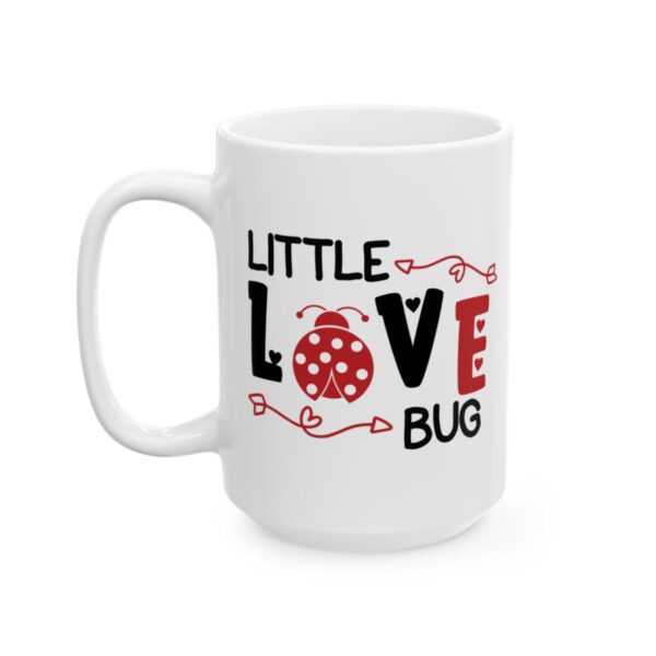 Little Love Bug Valentine's Day Mug – Valentine Coffee Mug – 11oz/15oz Ceramic Mug