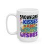 Snowflake Kisses and Winter Wishes Colorful Winter Mug – Cozy Winter Coffee Mug – 11oz/15oz Ceramic Mug - 14915_3_left.jpg Snowflake Kisses and Winter Wishes Colorful Winter Mug – Cozy Winter Coffee Mug – 11oz/15oz Ceramic Mug