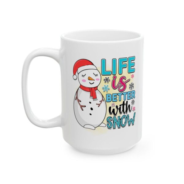 Life Is Better with Snow Snowman Winter Mug – Cozy Winter Coffee Mug – 11oz/15oz Ceramic Mug - 14918_3_left.jpg Life Is Better with Snow Snowman Winter Mug – Cozy Winter Coffee Mug – 11oz/15oz Ceramic Mug