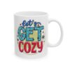 Let’s Get Cozy Colorful Winter Mug – Cozy Winter Coffee Mug – 11oz/15oz Ceramic Mug - 14948_0_right.jpg Let's Get Cozy Colorful Winter Mug – Cozy Winter Coffee Mug – 11oz/15oz Ceramic Mug