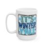 It’s Winter Y’all Colorful Winter Mug – Cozy Winter Coffee Mug – 11oz/15oz Ceramic Mug - 14954_3_left.jpg It's Winter Y'all Colorful Winter Mug – Cozy Winter Coffee Mug – 11oz/15oz Ceramic Mug